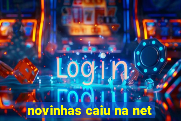 novinhas caiu na net